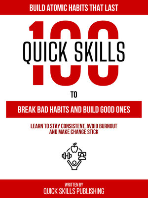 cover image of 100 Quick Skills to Break Bad Habits and Build Good Ones